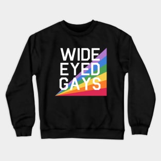 Wide Eyed Gays Crewneck Sweatshirt